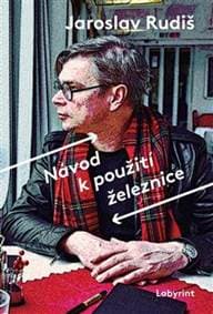 Návod k použití železnice - Jaroslav Rudiš 1
