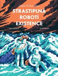 William & Meriwether 3 - Strastiplná robotí existence - Rubášová Taťána 1