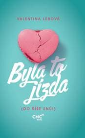 Byla to jízda (Do říše snů!) - Lebová Valentina