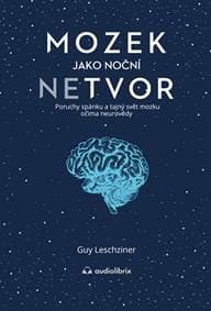 Mozek jako noční netvor - Guy Leschziner