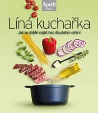 Líná kuchařka - Jak se dobře najíst bez dlouhého vaření (Edice Apetit) - autor neuvedený