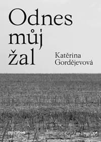 Odnes můj žal - Katěrina Gordějevová 1