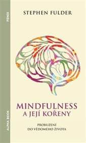 Mindfulness a její kořeny - Stephen Fulder 1