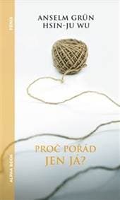Proč pořád jen já - Anselm Grün 1