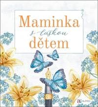 Maminka s láskou dětem - autor neuvedený 1