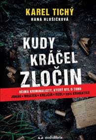 Kudy kráčel zločin - Očima kriminalisty, - Tichý Karel 1
