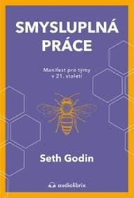 Smysluplná práce - Seth Godin