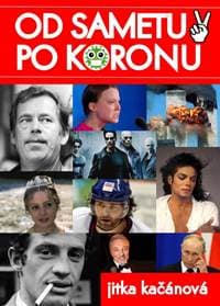 Od sametu po koronu - Kačánová Jitka