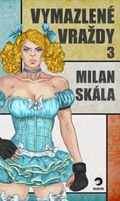 Vymazlené vraždy 3 - Skála Milan 1