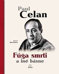 Fúga smrti a iné básne - Paul Celan, Milan Richter