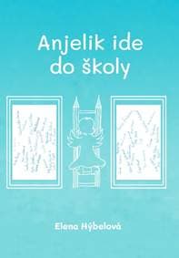 Anjelik ide do školy - Elena Hýbelová 1