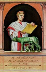 Dejiny Rimanov od založenia mesta XI-XVI - Titus Livius