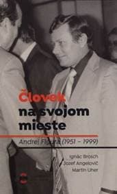 Človek na svojom mieste - Brosch, Jozef Angelovič, Martin Uher Ignác 1