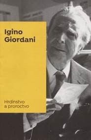 Hrdinstvo a proroctvo - Giordani Igino