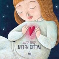 Matka Tereza nielen deťom - Matka Tereza 1