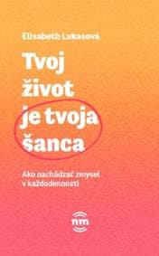 Tvoj život je tvoja šanca - Elisabeth Lukasová 1