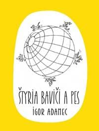 Štyria baviči a pes - Adamec Igor
