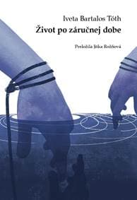 Život po záručnej dobe - Iveta Bartalos Tóth 1