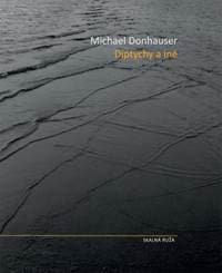 Diptychy a iné - Michael Donhasuer 1