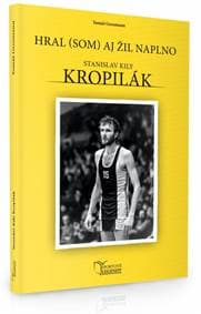 Stanislav Kropilák - Hral (som) aj žil naplno - Grosmann Tomáš 1