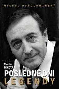 Posledné dni legendy - Mária Miková 1