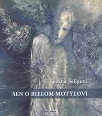 Sen o bielom motýľovi - Šeligová Zuzana 1