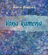 Vôňa kameňa - Beňková Aneta