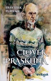 Človek Prasklina - Pláteník František