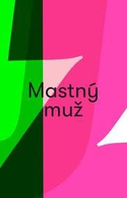 Mastný muž - kolektiv