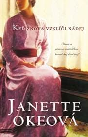 Keď znova vzklíči nádej - Janette Okeová