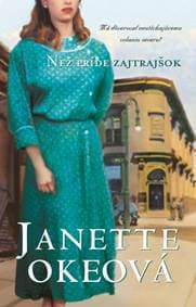 Než príde zajtrajšok - Janette Okeová 1