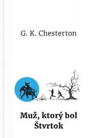 Muž, ktorý bol Štvrtok - Gilbert Keith Chesterton 1