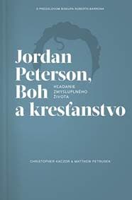 Jordan Peterson, Boh a kresťanstvo - Christopfer Kaczor, Matthew R. Petrusek 1