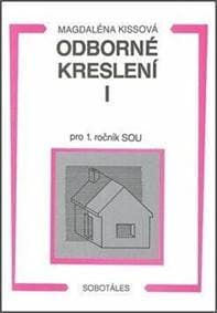 Odborné kreslení I pro 1. ročník SOU - Magdaléna Kissová
