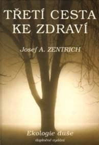 Třetí cesta ke zdraví - Josef A. Zentrich