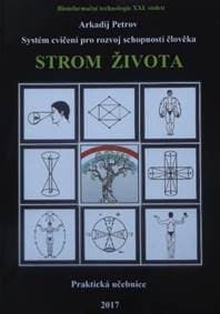Strom života - Systém cvičení pro rozvoj schopností člověka - Arkadij Petrov 1