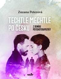 Techtle mechtle po česku - Z deníku psychoterapeutky - Peterová Zuzana