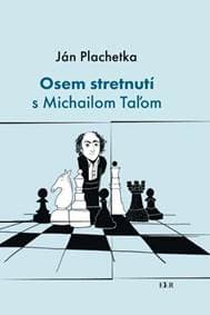 Osem stretnutí s Michailom Taľom - Ján Plachetka 1