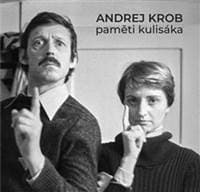 Paměti kulisáka - Andrej Krob 1