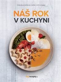 Náš rok v kuchyni - autor neuvedený