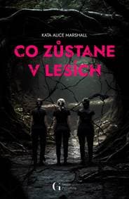 Co zůstane v lesích - Alice Marshall Kate 1