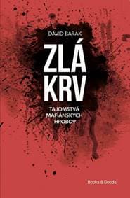 ZLÁ KRV - Tajomstvá mafiánskych hrobov - Barak Dávid 1