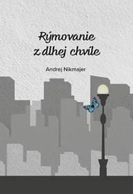 Rýmovanie z dlhej chvíle - Andrej Nikmajer 1