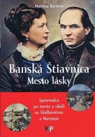 Banská Štiavnica Mesto lásky - Bártová a kolektív Martina