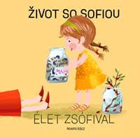 Život so Sofiou / Élet Zsófival - Noemi Rácz 1
