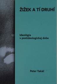 Žižek a tí druhí - Peter Takáč