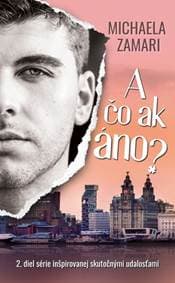 A čo ak áno? (2. diel) - Zamari Michaela 1