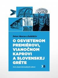 O osvietenom premiérovi, vianočnom kaprovi a slovenskej Gréte - Moczo a kolektív Peter 1