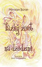 Ťažký život na dzedzine - Búran Miroslav