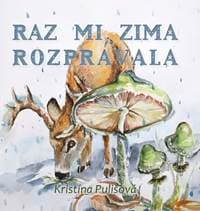 Raz mi zima rozprávala - Pulišová Kristína 1